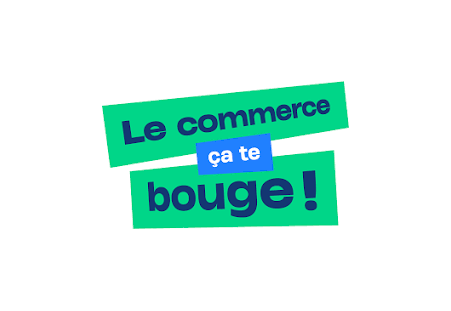 Le commerce ça te bouge