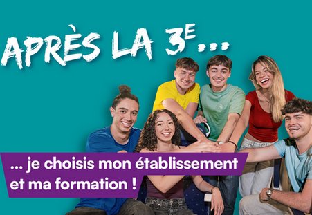 Après la 3e, je choisis mon établissement et ma formation !