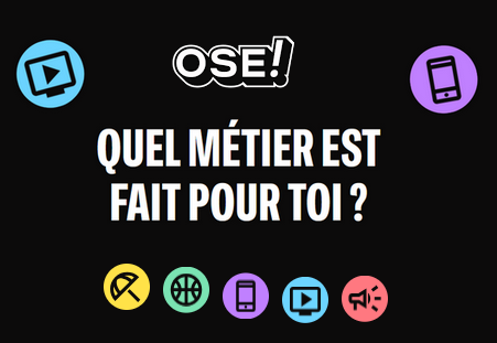 Ose des métiers pour toi !